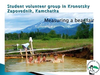 Measuring a bear lair Student volunteer group in Kronotsky Zapovednik, Kamchatka 