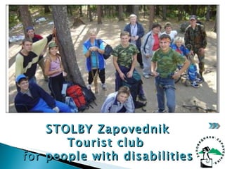 STOLBY NATIONAL PARK STOLBY Zapovednik Tourist club  for people with disabilities 