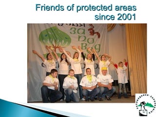 Friends of protected areas since 2001 