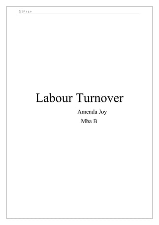1 | P a g e
Labour Turnover
Amenda Joy
Mba B
 