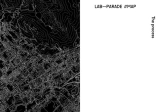 Theprocess
Lab­—Parade #map
 