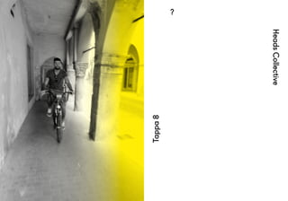 HeadsCollective
Tappa8
?
 