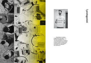 Iprotagonisti
	 Fabio Demitri, un cognome
di origine greca, forse russa, 27 anni,
di Urbino, si è formato all’Isia.
Tra i lavori che preferisce raccontare
c’è 4-newyork.tumblr.com/ un reportage
on the road realizzato insieme ad altri
tre ragazzi. Un libro on line alla ricerca
di nuove ispirazioni Luogo preferito:
il suo studio in via Lavagine 63.
Sito: fabiodemitri.it
 