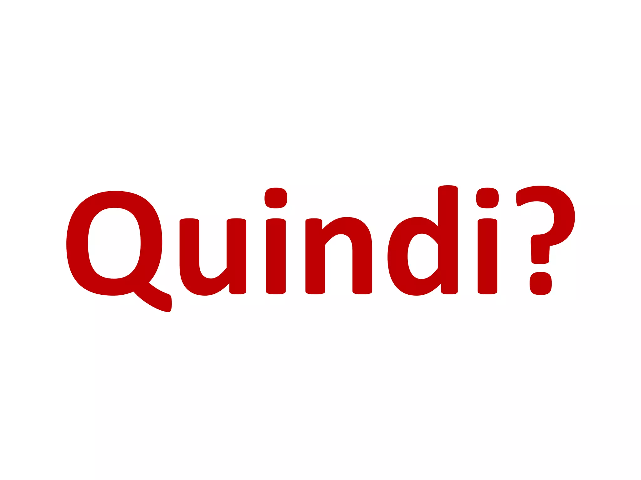 Quindi?
 