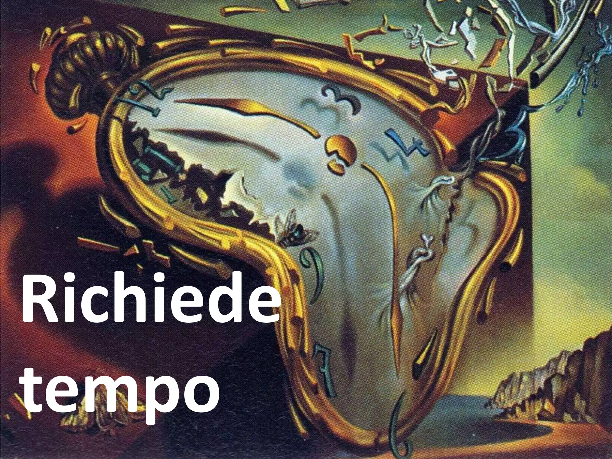 Richiede
tempo
 