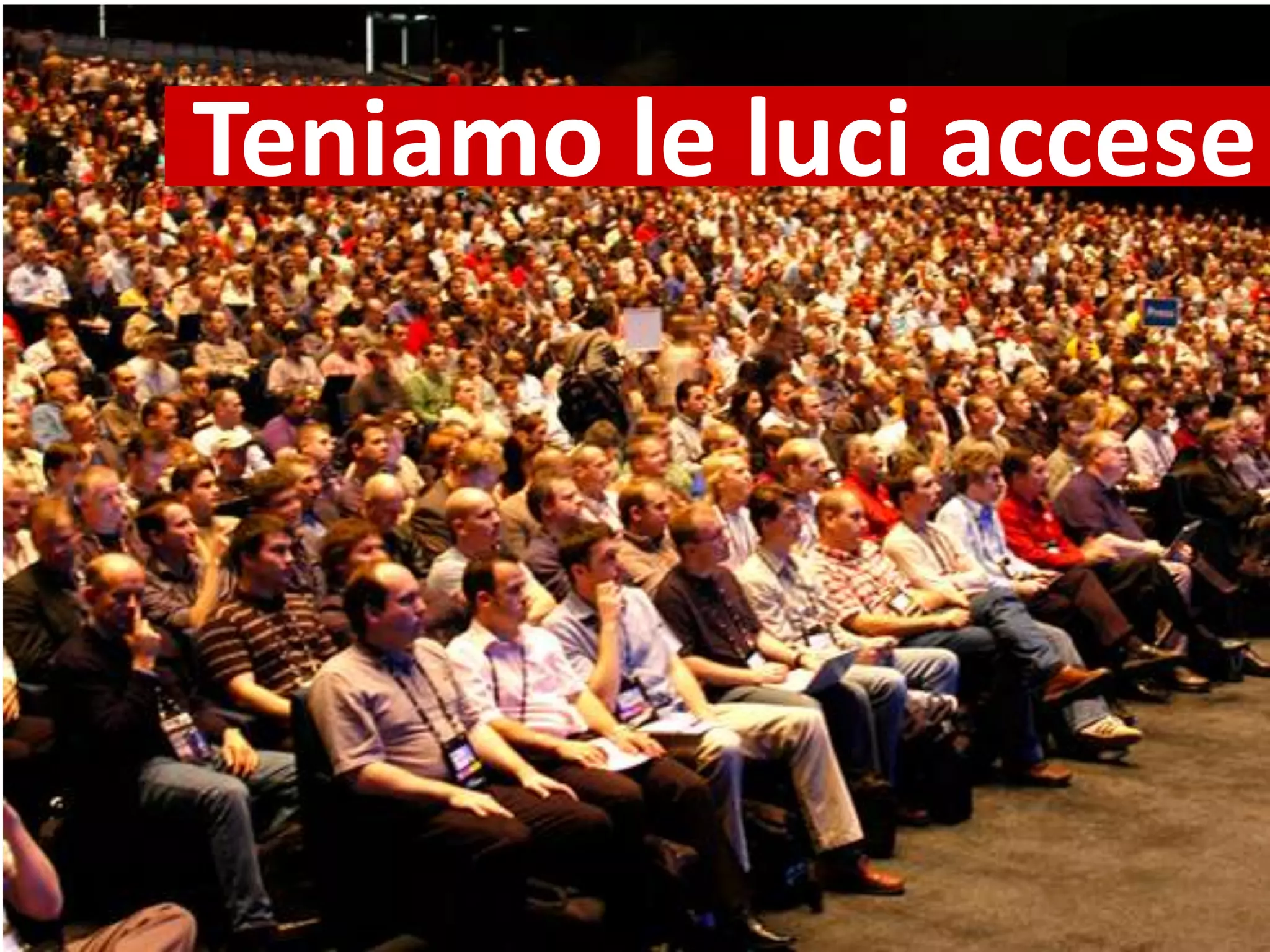 Teniamo le luci accese
 