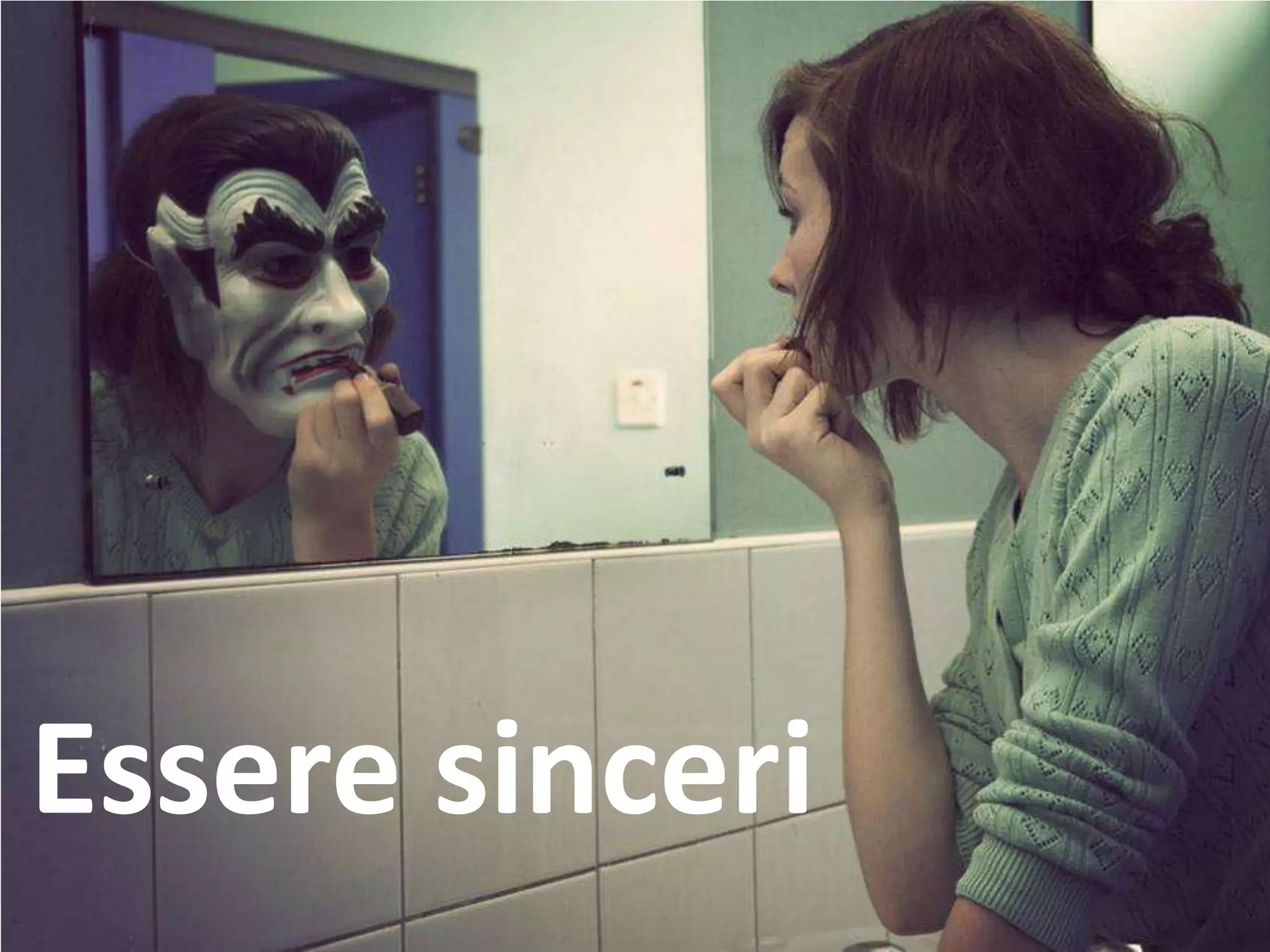 Essere sinceri
 