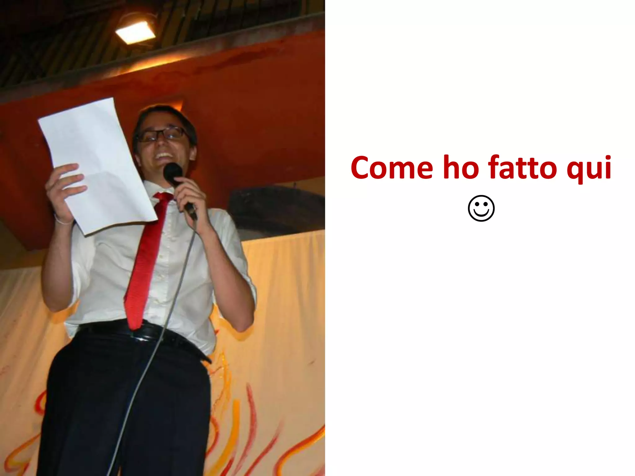 Come ho fatto qui

 