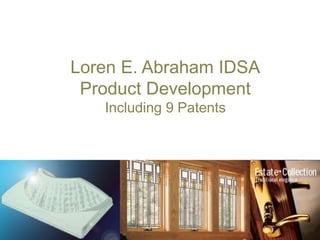 Loren E. Abraham IDSA
Product Development
Including 9 Patents

 
