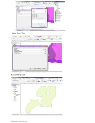Using'Select' Tool
Bushlanddisplayed
Figure:Bush land separated
 