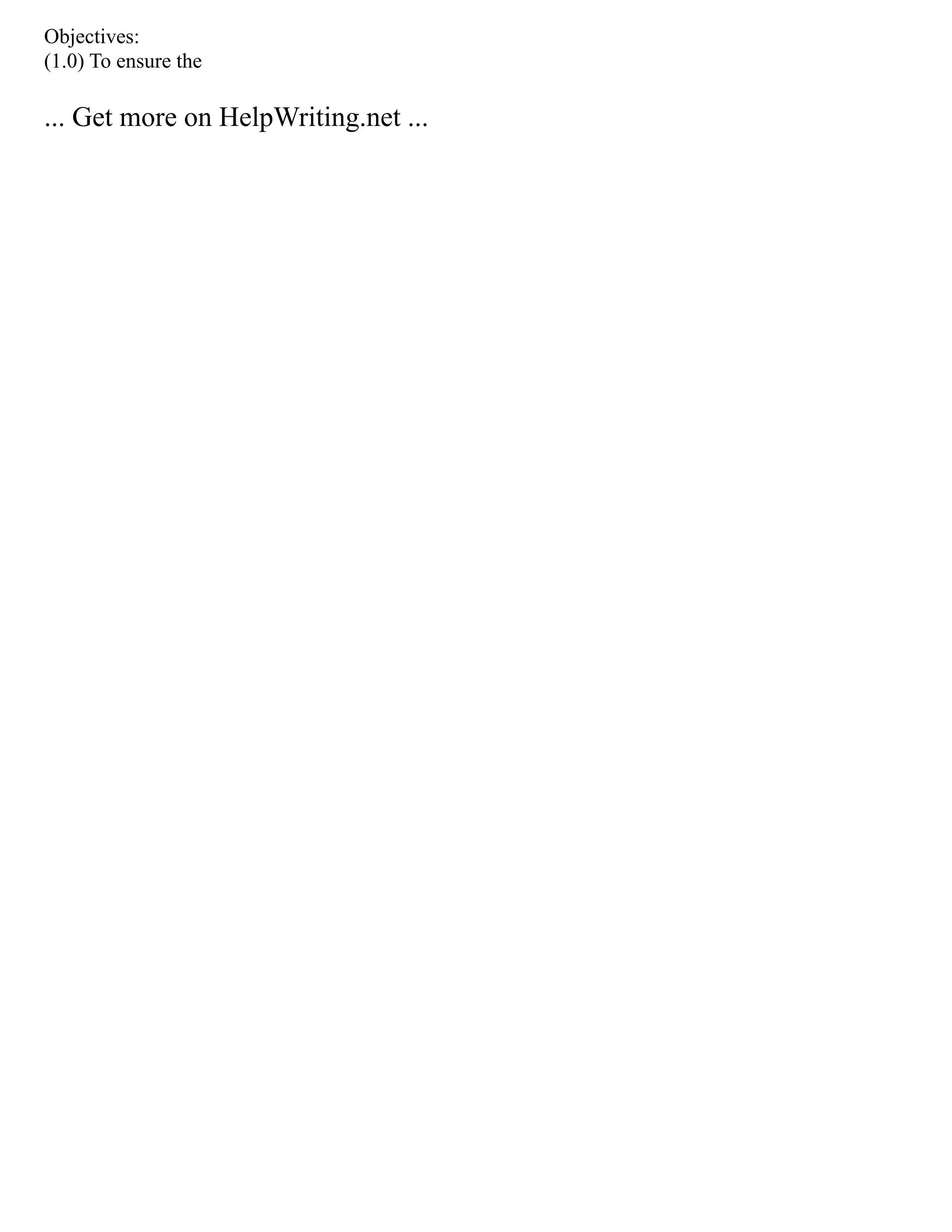 Objectives:
(1.0) To ensure the
... Get more on HelpWriting.net ...
 