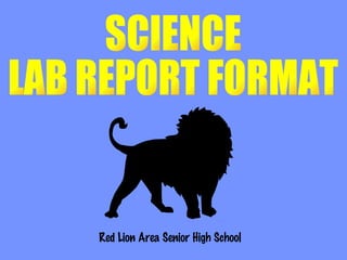 SCIENCE LAB REPORT FORMAT Red Lion Area Senior High School 