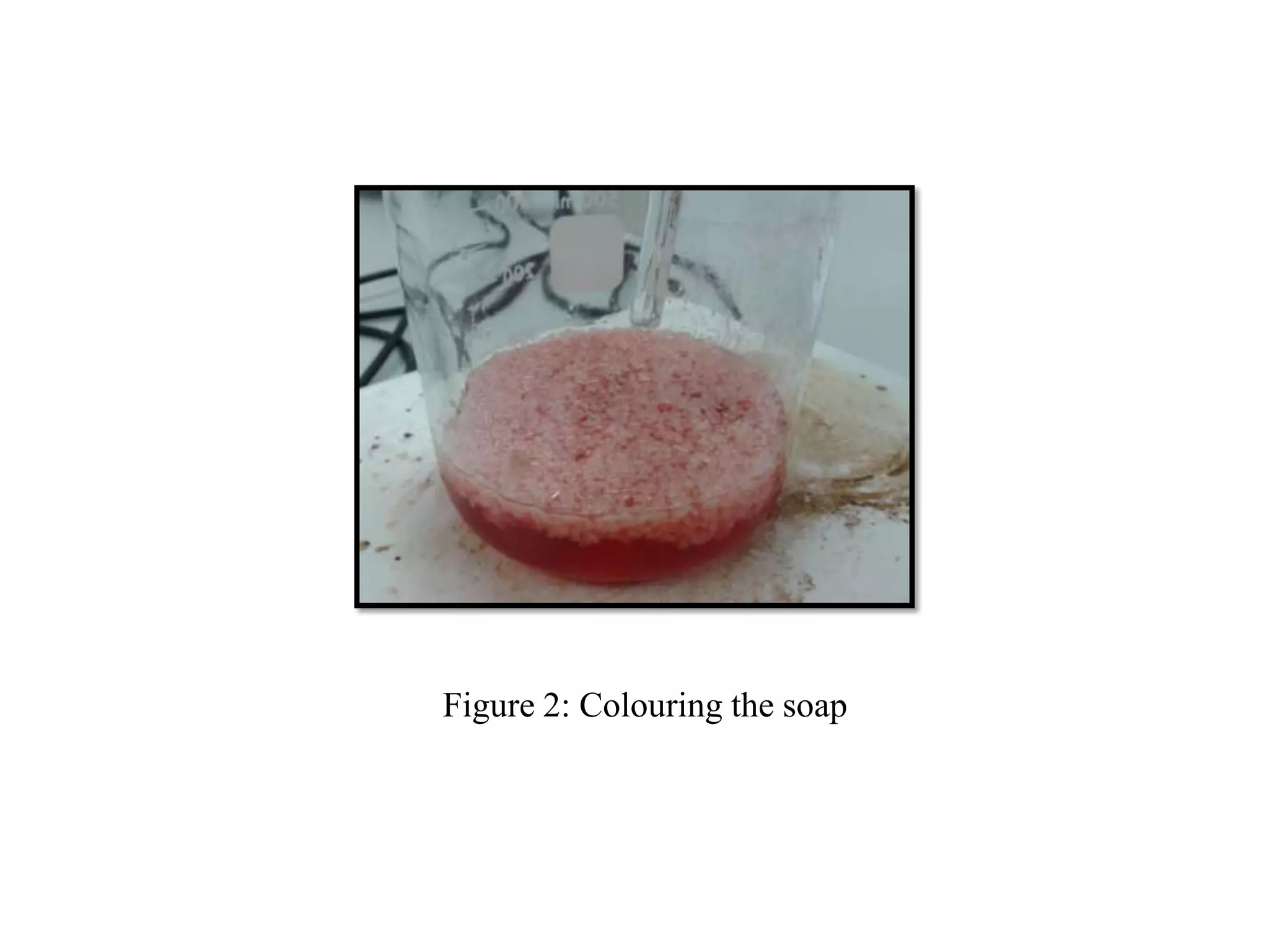 Figure 2: Colouring the soap
 