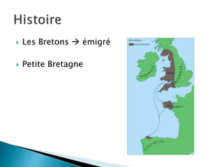  Les Bretons  émigrés
 Petite Bretagne
 