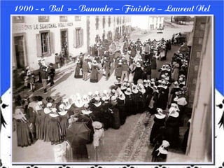 1900 - « Bal » - Bannalec – Finistère – Laurent Nel
 