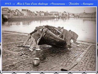1913 - « Mise à l'eau d'une chaloupe » Concarneau – Finistère - Anonyme
 