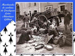 Marchandes
de sardines
de Pouliguen
Loire-
Atlantique
Gilibert
 