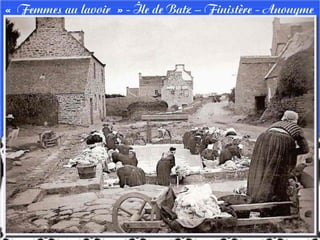 « Femmes au lavoir » - Île de Batz – Finistère - Anonyme
 