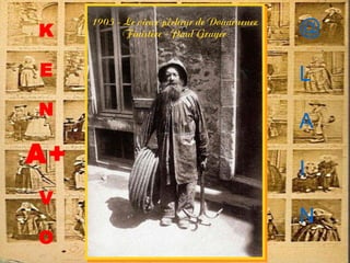 1905 - Le vieux pêcheur de Douarnenez
Finistère - Paul GruyerK
E
N
A+
V
O
@
L
A
I
N
 