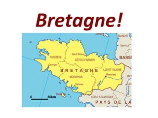 Bretagne!
 