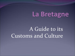 A Guide to its Customs and Culture 