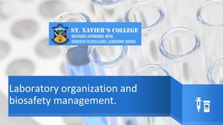 Laboratory organization and
biosafety management.
 