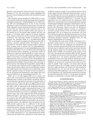 VOL. 76, 2010                                                     S. CITRI PGK AND LEAFHOPPER ACTIN INTERACTION                                  1885


plicated in the interaction between bacteria and host micro-          modify the enzymatic activity. As in group B streptococci, these
ﬁlaments (17, 25). Our microscopic analysis highlighted the           results suggest that the PGK-actin interaction plays a role in
presence of actin-binding protein(s) on the membrane proteins         the internalization but not in the attachment to the cells (15).
of S. citri.                                                          Interestingly, streptococcal internalization into eukaryotic cells
   One candidate protein identiﬁed was PGK. PGK is a trans-           is completely abolished by PGK from S. cerevisiae, but the
ferase enzyme used in the seventh step of glycolysis. It transfers    experiment was not conducted with the streptococci PGK.
a phosphate group from 1,3-biphosphoglycerate to ADP, form-           Others have reported that several bacterial glycolytic enzymes,
ing ATP and 3-phosphoglycerate. It was at ﬁrst somewhat               including glyceraldehyde-3-phosphate dehydrogenase (42, 47),
surprising to ﬁnd an interaction between host cell actin and          enolase (41), and PGK (15), bind to host cell cytoskeletal
PGK, a glycolytic enzyme classically described as a cytoplasmic       proteins like ﬁbronectin, myosin, and actin. In Mycoplasma
protein. Only one copy of the gene is present in the S. citri         fermentans, the glycolytic enzyme ␣-enolase is a membrane-
genome sequence, and the deduced amino acid sequence of               associated protein located on the cell surface that binds to
the protein has no N-terminal signal peptide and does not             plasminogen (54), as in Streptococcus pneumoniae (10). One
possess a C-terminal anchor sequence or typical transmem-             other human mycoplasma, Mycoplasma pneumoniae, has been
brane domain required for protein insertion and folding in            reported to bind ﬁbronectin through cytoplasmic proteins with
membranes. Yet, proteomic analysis of membrane protein                well-known biological functions, elongation factor Tu and
fractions has identiﬁed PGK, in a two-dimensional SDS-                pyruvate dehydrogenase E1 ␤-subunit (6, 7).
PAGE, as an integral or peripheral membrane protein (M. P.               The identiﬁcation in this work of PGK, well known to be a
Dubrana, personal communication). Nevertheless, there is              glycolytic enzyme present in the cytosol, as an actin-binding
precedent for microbial surface proteins without transmem-            protein associated with the membrane was unexpected and
brane domains, such as enolase (10, 54), glyceraldehyde-3-            indicates secondary functions for PGK. In the invasion process,




                                                                                                                                                          Downloaded from aem.asm.org at INRA on April 6, 2010
phosphate dehydrogenase (11), and 6-phosphogluconate-dehy-            the early steps in adhesion could involve interactions between
drogenase (49). Moreover, it is not the ﬁrst time that PGK was        speciﬁc proteins exposed at the spiroplasma surface, such as
found associated with a membrane. A proteomic analysis of             spiralin, Sc76, ScARPs, and receptors on the surface of the
Streptococcus agalactiae identiﬁed PGK as a major outer sur-          host cells. The lipoprotein annotated SPICI 03-098, detected
face protein (27), and in the opportunistic pathogen Candida          as a candidate for interaction with actin protein, could belong
albicans several lines of evidence support the conclusion that        to this group of S. citri proteins putatively involved in the
PGK is present at the outer surface of the cell membrane and          transmission. These early steps would be important in deter-
cell wall as well as in the cytoplasm as expected (1). Despite the    mining the insect-vector speciﬁcity. Once the speciﬁcity is es-
assigned function of PGK, it may well have some other roles to        tablished, late steps in the invasion process would not neces-
play in bacteria. The ﬁnding that the glycolytic enzyme PGK of        sarily be speciﬁc. Taken together, our results show that the
S. citri interacts with eukaryotic actin is supported by earlier      interaction between the two highly conserved proteins, PGK
studies that provided evidence that several glycolytic enzymes        and actin, might constitute one of these late steps involved in
from rabbit muscle can be bound in vitro to actin while retain-       internalization of S. citri into cells. In this respect, it was hy-
ing the enzymatic activity (5). Studies of actin recruitment to       pothesized that PGK might play a role in the transmission. To
the site of streptococcal attachment to cells suggest that strep-     test this hypothesis, the experimental transmission of mutants
tococcus PGK acts as an actin-binding protein (15, 51).               generated by inactivation of the S. citri pgk gene through ho-
   When the S. citri His6-tagged PGK was in contact with              mologous recombination is currently under investigation.
Ciha-1 cells, it was found to be colocated with actin ﬁlaments.
Although actin is mainly an intracellular constituent, this pro-                               ACKNOWLEDGMENTS
tein has also been reported to be present on the cell surface of         We give special thanks to Michel Castroviejo and Laure Beven for
                                                                                                                                 ´
various cells (37). Fluorescent spots of tagged PGK are prob-         thoughtful advice and technical suggestions for protein puriﬁcation.
ably located at the surface of cells, and so this protein is not in   Benedicte Doublet kindly provided the His6-tagged eIF4E.
                                                                        ´ ´
                                                                         This work was supported with funding from INRA and Universite   ´
the Ciha-1 cells. To determine if the PGK-actin interaction           Victor Segalen Bordeaux 2. F.L. was supported by a Ph.D. fellowship
                                                                               ´
contributes to adhesion and/or internalization during S. citri        from the Ministere de l’Enseignement Superieur et de la Recherche.
                                                                                      `                         ´
infection, the ability of PGK to inhibit spiroplasma adhesion
                                                                                                     REFERENCES
or/and internalization was tested in a competitive binding and
                                                                      1. Alloush, H. M., J. L. Lopez-Ribot, B. J. Masten, and W. L. Chafﬁn. 1997.
invasion assay. Our results suggested that PGKs from spiro-              3-Phosphoglycerate kinase: a glycolytic enzyme protein present in the cell
plasmas and from S. cerevisiae do not interfere with adhesion            wall of Candida albicans. Microbiology 143:321–330.
of S. citri to Ciha-1 cells, although actin has been reported to      2. Ammar, E., and S. A. Hogenhout. 2005. Use of immunoﬂuorescence confocal
                                                                         laser scanning microscopy to study distribution of the bacterium corn stunt
be present on the cell surface of various cells (37). However,           spiroplasma in vector leafhoppers (Hemiptera: Cicadellidae) and in host
both PGKs inhibited internalization into Ciha-1 cells in a dose-         plants. Ann. Entomol. Soc. Am. 98:820–826.
dependent manner. The difference observed between the two             3. Ammar, E.-D., D. Fulton, X. Bai, T. Meulia, and S. A. Hogenhout. 2004. An
                                                                         attachment tip and pili-like structures in insect- and plant-pathogenic spiro-
PGK proteins could be due to a difference in the protein                 plasmas of the class Mollicutes. Arch. Microbiol. 181:97–105.
conformations. PGK from S. cerevisiae is a nonrecombinant             4. Andreev, O. A., and J. Borejdo. 1995. Binding of heavy-chain and essential
                                                                         light-chain 1 of S1 to actin depends on the degree of saturation of F-actin
commercial protein, whereas spiroplasmal PGK is a tagged                 ﬁlaments with S1. Biochemistry 34:14829–14833.
protein, and the polyhistidine tag could slightly modify the          5. Arnold, H., and D. Pette. 1968. Binding of glycolytic enzymes to structure
conformation of the protein interaction with the actin. More-            proteins of the muscle. Eur. J. Biochem. 6:163–171.
                                                                      6. Balasubramanian, S., T. R. Kannan, and J. B. Baseman. 2008. The surface-
over, during expression in E. coli, posttransductional modiﬁ-            exposed carboxyl region of Mycoplasma pneumoniae elongation factor Tu
cations may also disturb the conformation of the protein and             interacts with ﬁbronectin. Infect. Immun. 76:3116–3123.
 