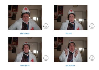 ENFADADA TRISTE
CONTENTA ASUSTADA
 