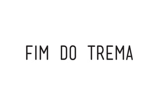 FIM DO TREMA
 
