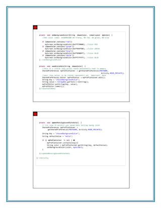 LifeCycle App (6)
private void setBackgroundColor(String chosenColor, LinearLayout myScreen) {
//hex color codes: 0xAARRGGBB AA:transp, RR red, GG green, BB blue
if (chosenColor.contains("red"))
myScreen.setBackgroundColor(0xffff0000); //Color.RED
if (chosenColor.contains("green"))
myScreen.setBackgroundColor(0xff00ff00); //Color.GREEN
if (chosenColor.contains("blue"))
myScreen.setBackgroundColor(0xff0000ff); //Color.BLUE
if (chosenColor.contains("white"))
myScreen.setBackgroundColor(0xffffffff); //Color.BLUE
} //setBackgroundColor
private void saveStateData(String chosenColor) {
//this is a little <key,value> table permanently kept in memory
SharedPreferences myPrefContainer = getSharedPreferences(PREFNAME,
Activity.MODE_PRIVATE);
//pair <key,value> to be stored represents our 'important' data
SharedPreferences.Editor myPrefEditor = myPrefContainer.edit();
String key = "chosenBackgroundColor";
String value = txtSpyBox.getText().toString();
myPrefEditor.putString(key, value);
myPrefEditor.commit();
}//saveStateData
LifeCycle App (7)
private void updateMeUsingSavedStateData() {
// (in case it exists) use saved data telling backg color
SharedPreferences myPrefContainer =
getSharedPreferences(PREFNAME, Activity.MODE_PRIVATE);
String key = "chosenBackgroundColor";
String defaultValue = "white";
if (( myPrefContainer != null ) &&
myPrefContainer.contains(key)){
String color = myPrefContainer.getString(key, defaultValue);
setBackgroundColor(color, myScreen);
}
}//updateMeUsingSavedStateData
} //Activity
 