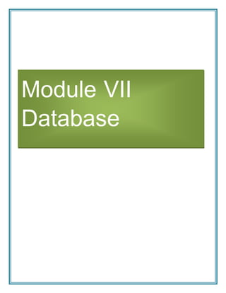 2
6
Module VII
Database
 