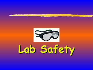 Lab SafetyLab Safety
 