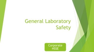 General Laboratory
Safety
Corporate
HSSE
 