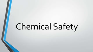 Chemical Safety 
 