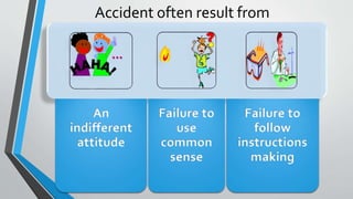 Accident often result from 
 