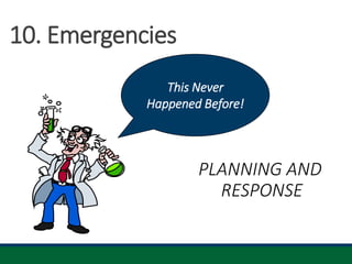 PLANNING AND
RESPONSE
This Never
Happened Before!
10. Emergencies
 