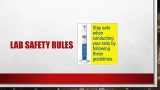 LAB SAFETY RULES
 
