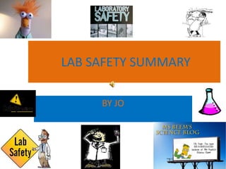 LAB SAFETY SUMMARY BY JO 