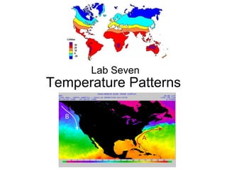 Temperature Patterns
Lab Seven
 