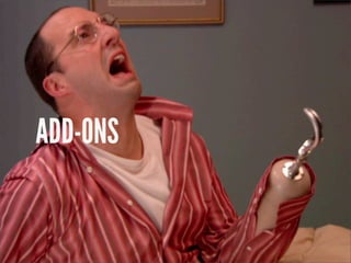 ADD-ONS
 