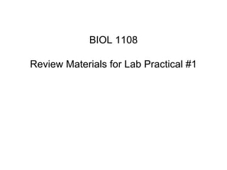 BIOL 1108 Review Materials for Lab Practical #1 