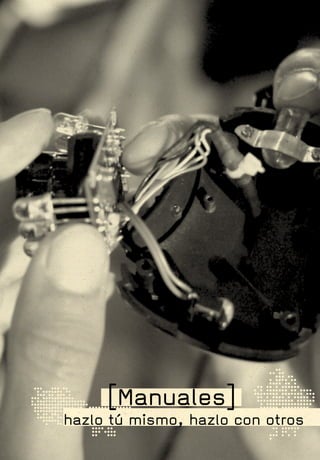 [Manuales]
hazlo tú mismo, hazlo con otros
           [177]
 