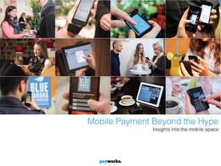 Mobile Payment Beyond the Hype
              Insights into the mobile space




                                    Slide 1
 