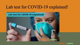 Lab test for COVID-19 explained!
 