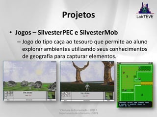 CyberMedV Semana da Computação – 2011.1 Departamento de Informática - UFPB
