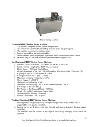 52
Engr. Abu Sayed, M.Sc in Textile Engineer, Email id- testleader9@gmail.com
Beaker Dyeing Machine
Features of HTHP Beake...