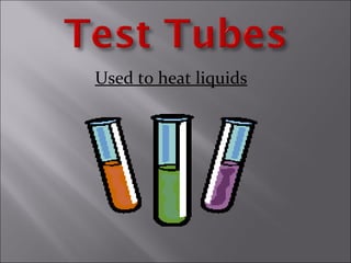 Used to heat liquids
 