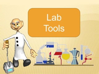 Lab
Tools
 