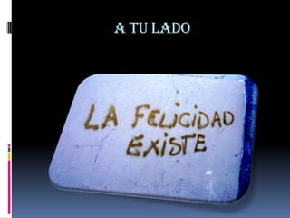 A TU LADO
 