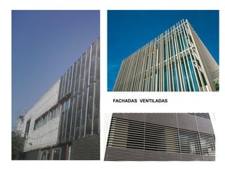 FACHADAS VENTILADASVENTILADAS
 
